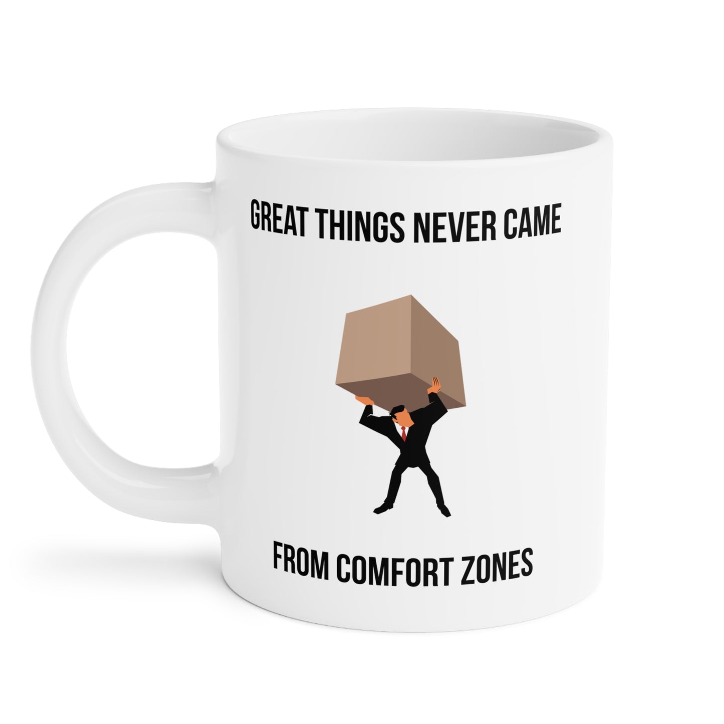 Great Things Never Came from Comfort Zone (5) - White Motivation Mug (CAD)