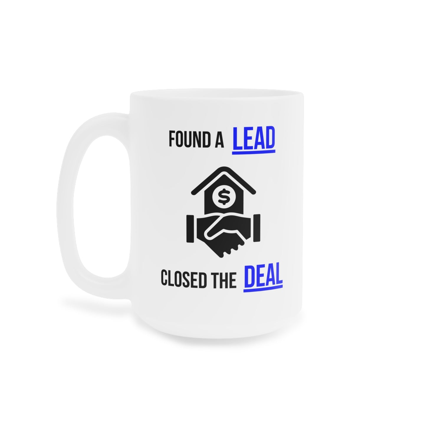 Found A Lead, Closed The Deal (4) - White Motivation Mug (CAD)
