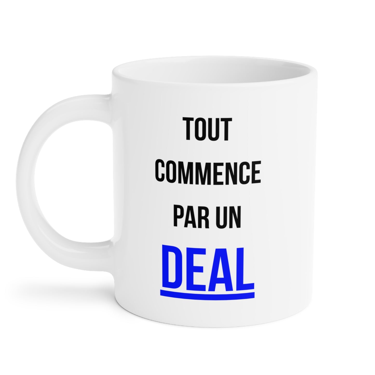 Tout Commence Par Un Deal (2) - White Motivation Mug (CAD)