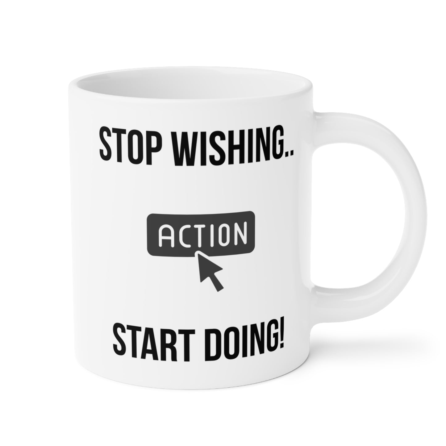 Stop Wishing Start Doing (4) - White Motivation Mug (CAD)