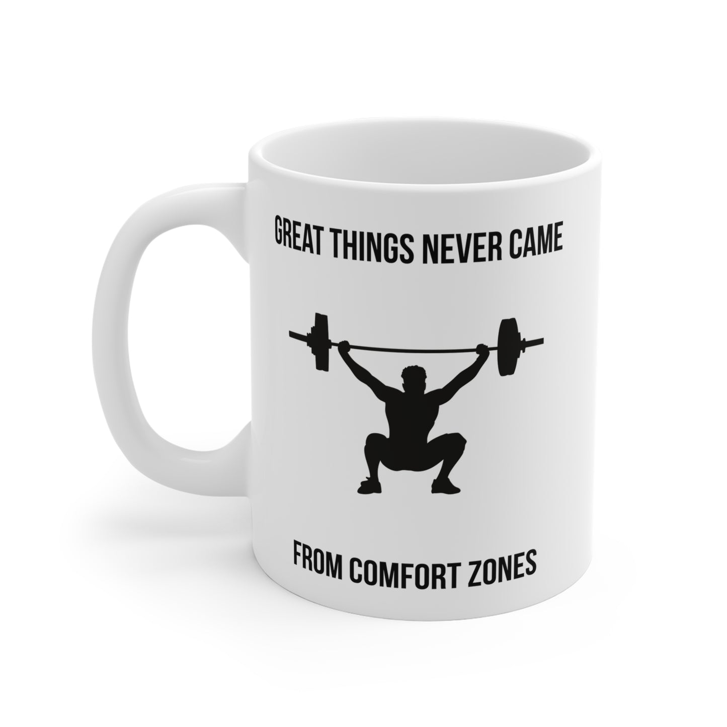 Great Things Never Came from Comfort Zone (4) - White Motivation Mug (CAD)
