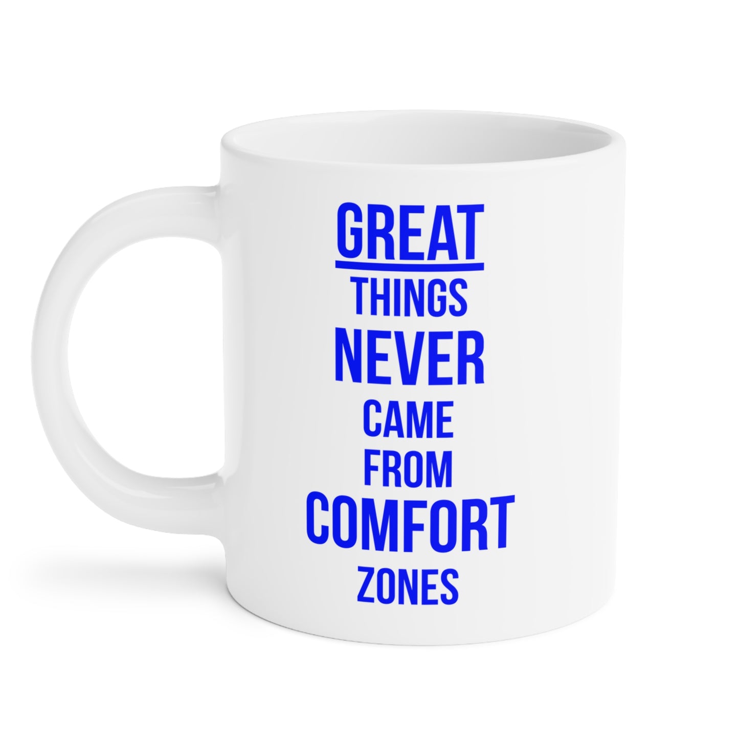 Great Things Never Came from Comfort Zone (2) - White Motivation Mug (CAD)