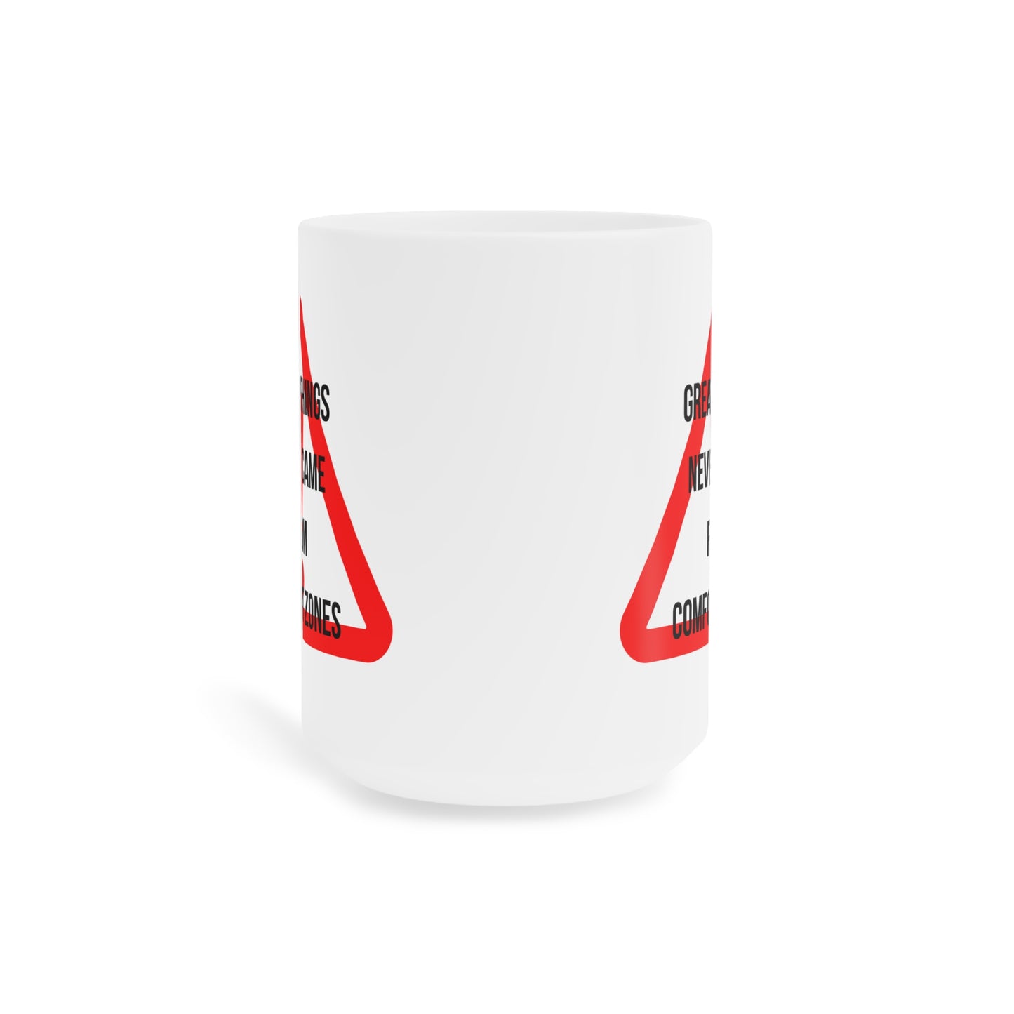 Great Things Never Came from Comfort Zone (3) - White Motivation Mug (CAD)