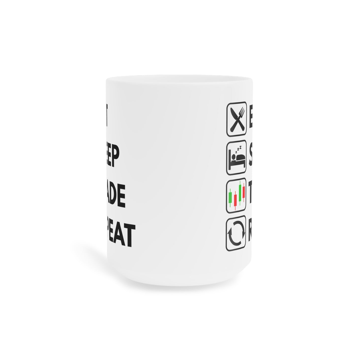 Eat Sleep Trade Repeat - White Trading Mug (CAD)
