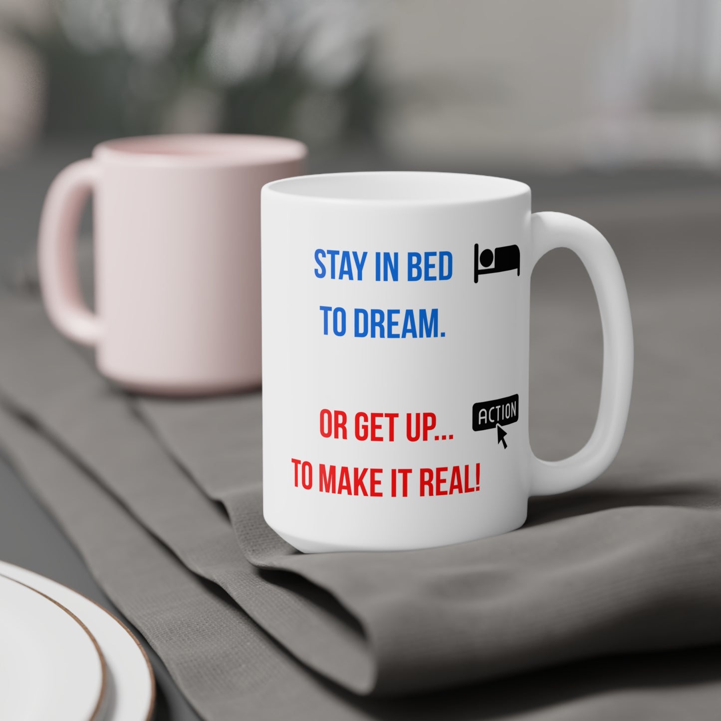 Dream or Make it Real (4) - White Motivation Mug (CAD)
