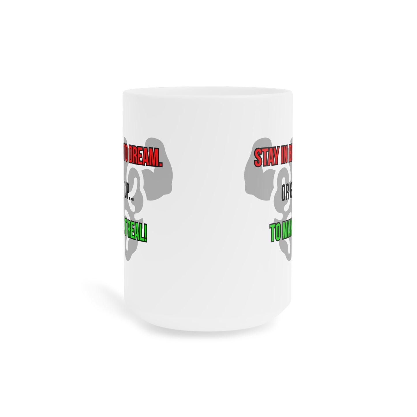 Dream or Make it Real (3) - White Motivation Mug (CAD)