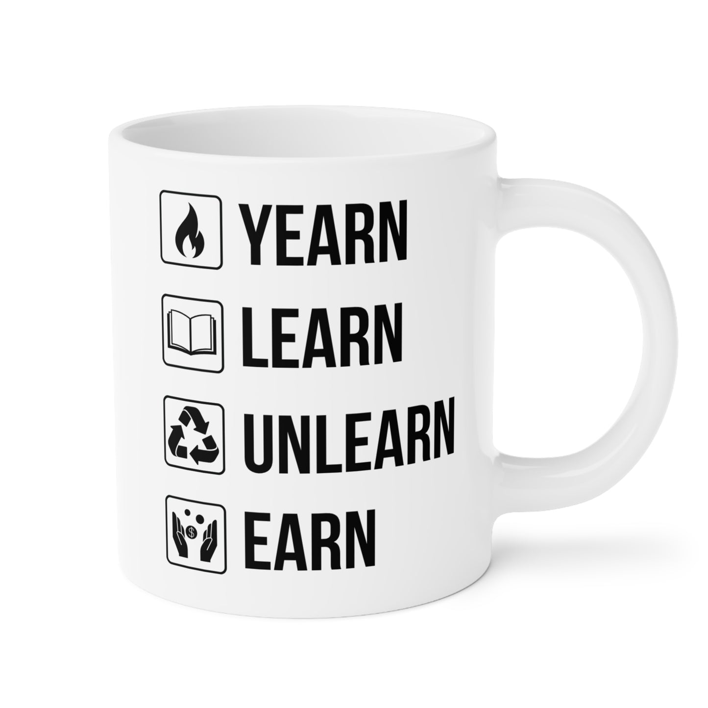 Yearn Learn Unlearn Earn (1) - White Motivation Mug (CAD)