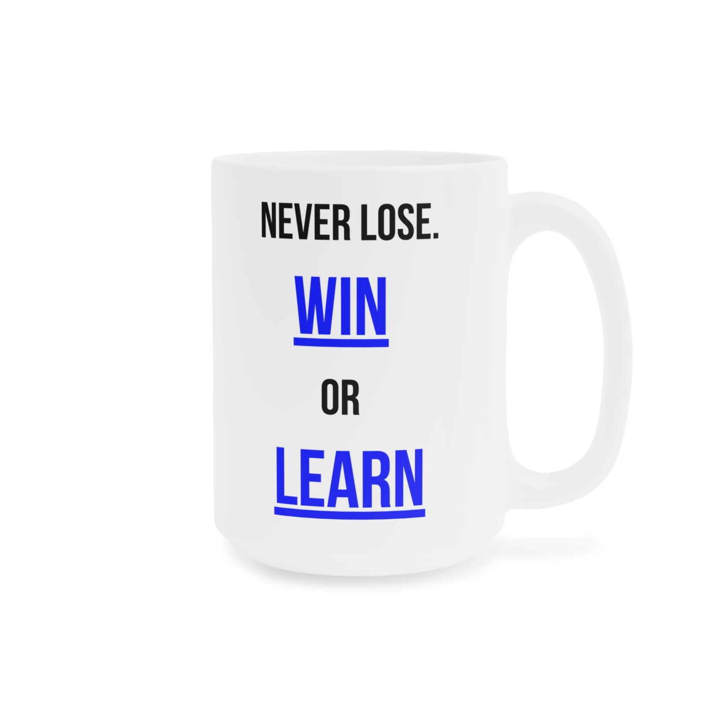 Never Lose, I Win or Learn (1) - White Motivation Mug (CAD)