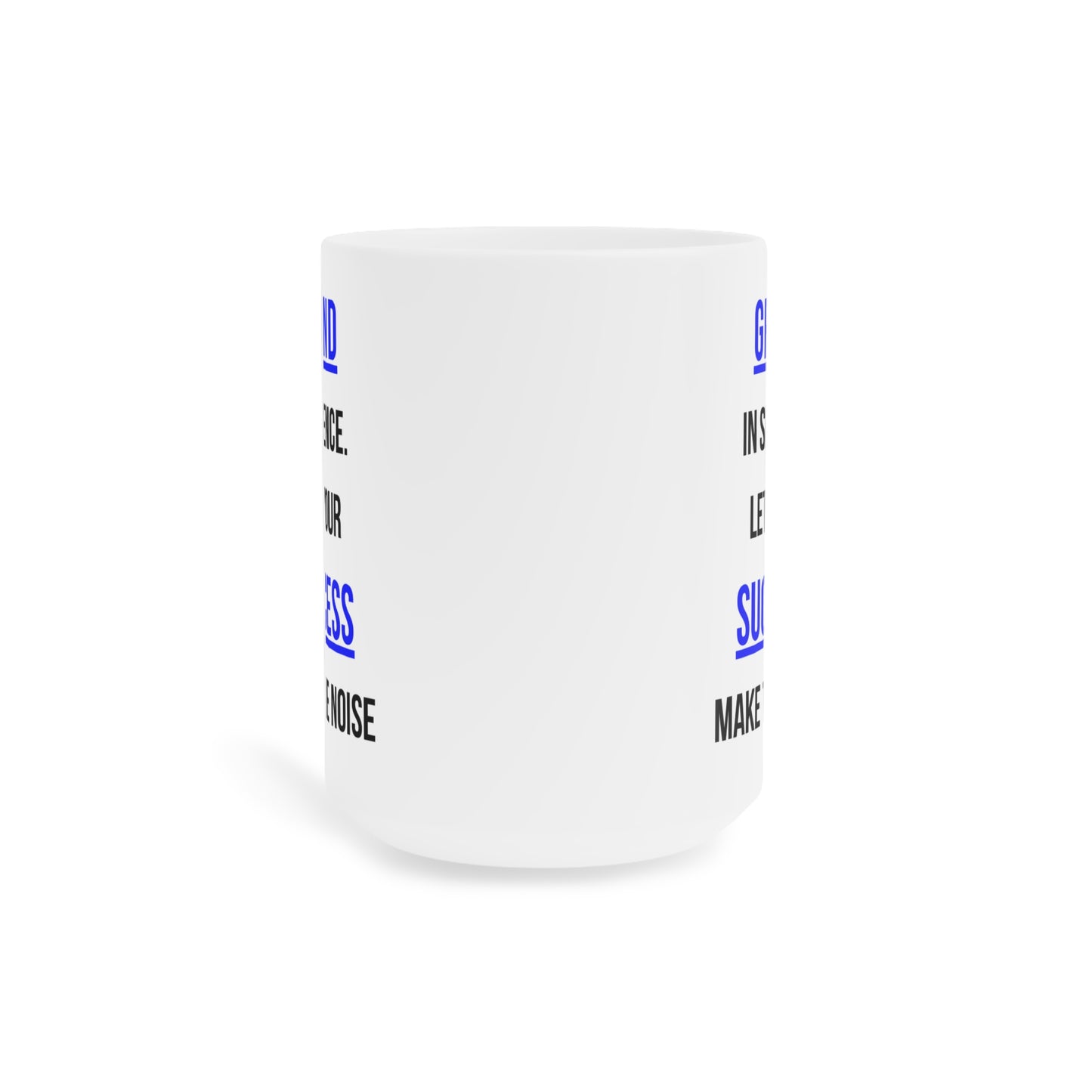 Grind Silence. Success Noise (2) - White Motivation Mug (CAD)