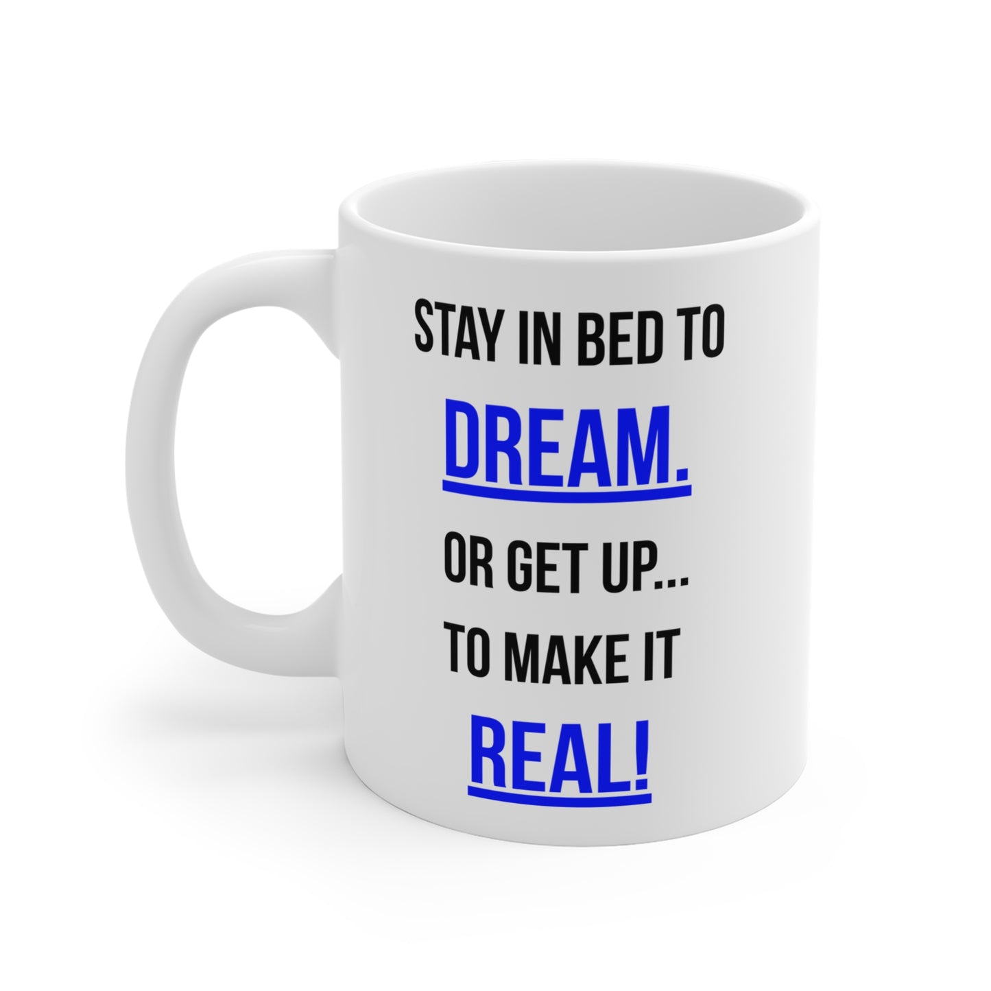 Dream or Make it Real (5) - White Motivation Mug (CAD)