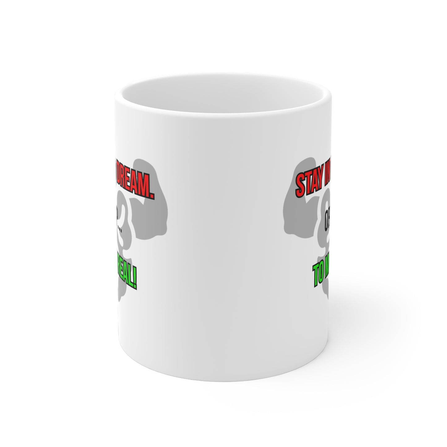 Dream or Make it Real (3) - White Motivation Mug (CAD)