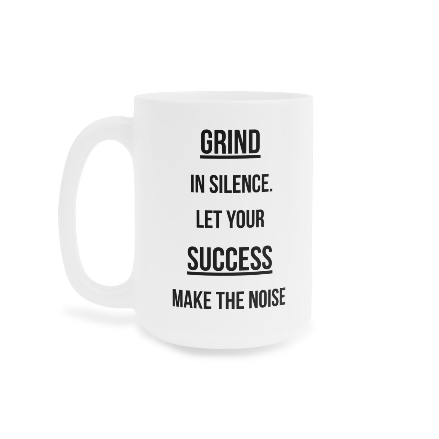 Grind Silence. Success Noise (1) - White Motivation Mug (CAD)