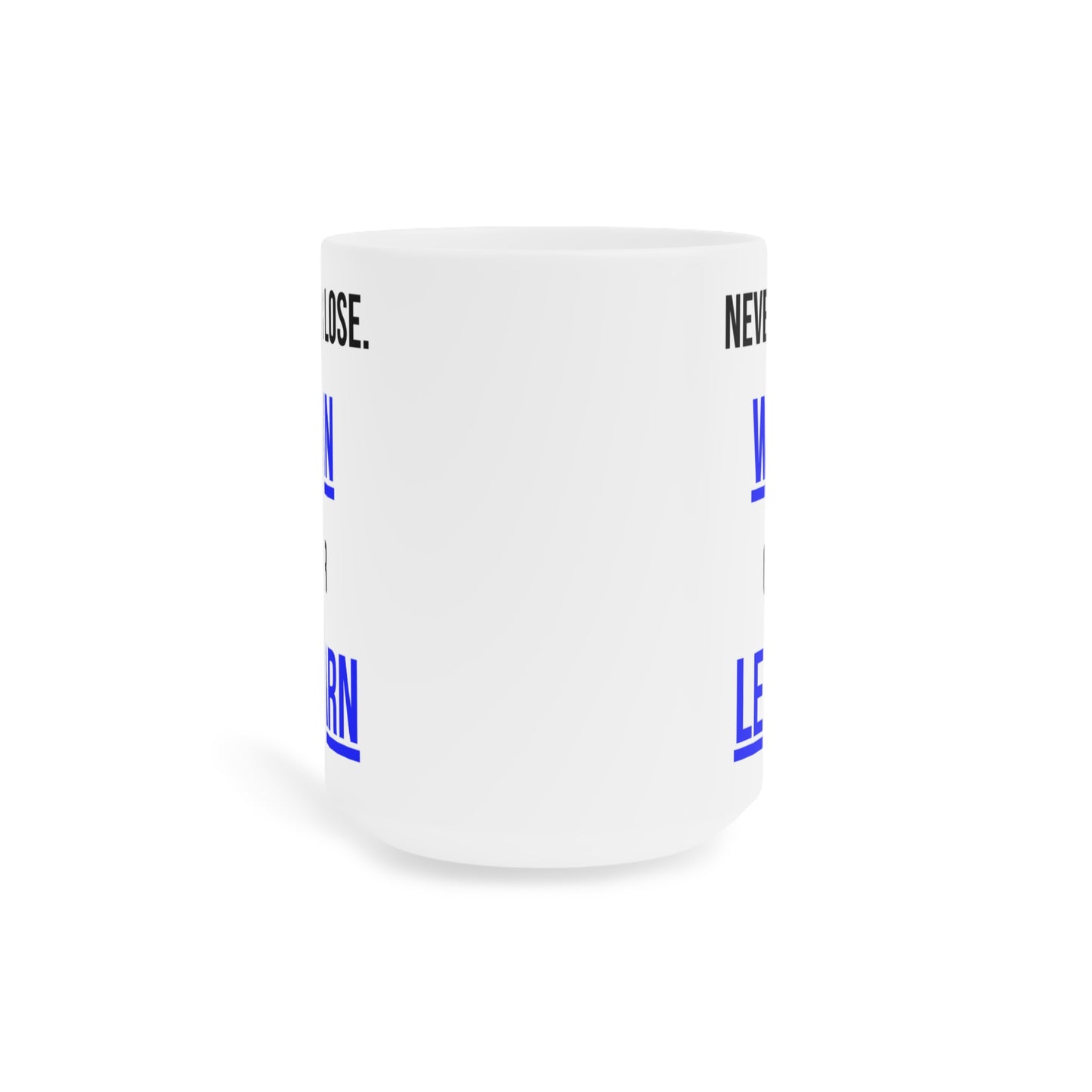 Never Lose, I Win or Learn (1) - White Motivation Mug (CAD)