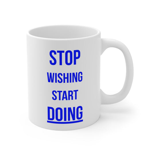 Stop Wishing Start Doing (2) - White Motivation Mug (CAD)