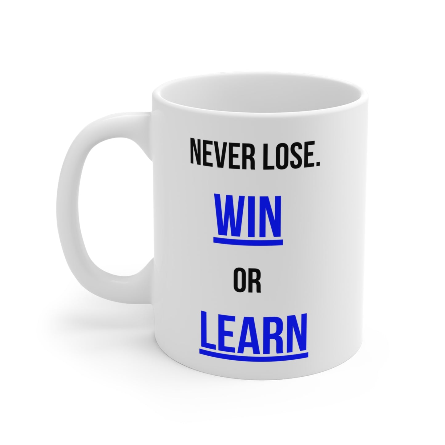 Never Lose, I Win or Learn (1) - White Motivation Mug (CAD)