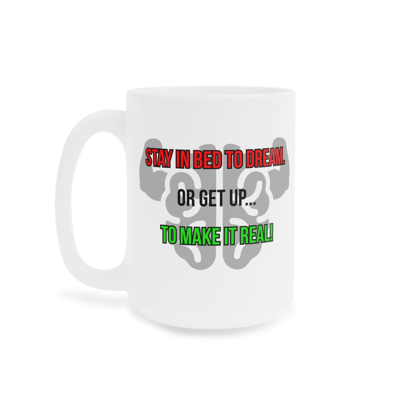 Dream or Make it Real (3) - White Motivation Mug (CAD)