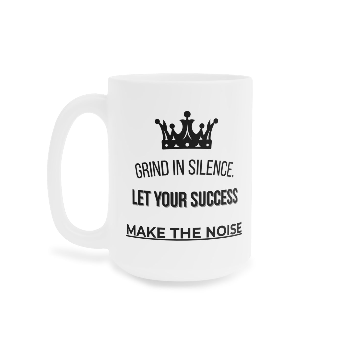 Grind Silence. Success Noise (3) - White Motivation Mug (CAD)