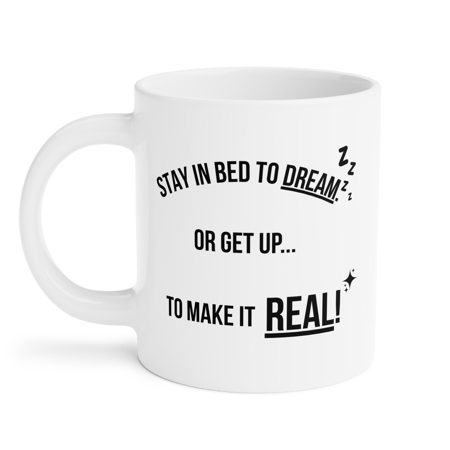 Dream or Make it Real (2) - White Motivation Mug (CAD)