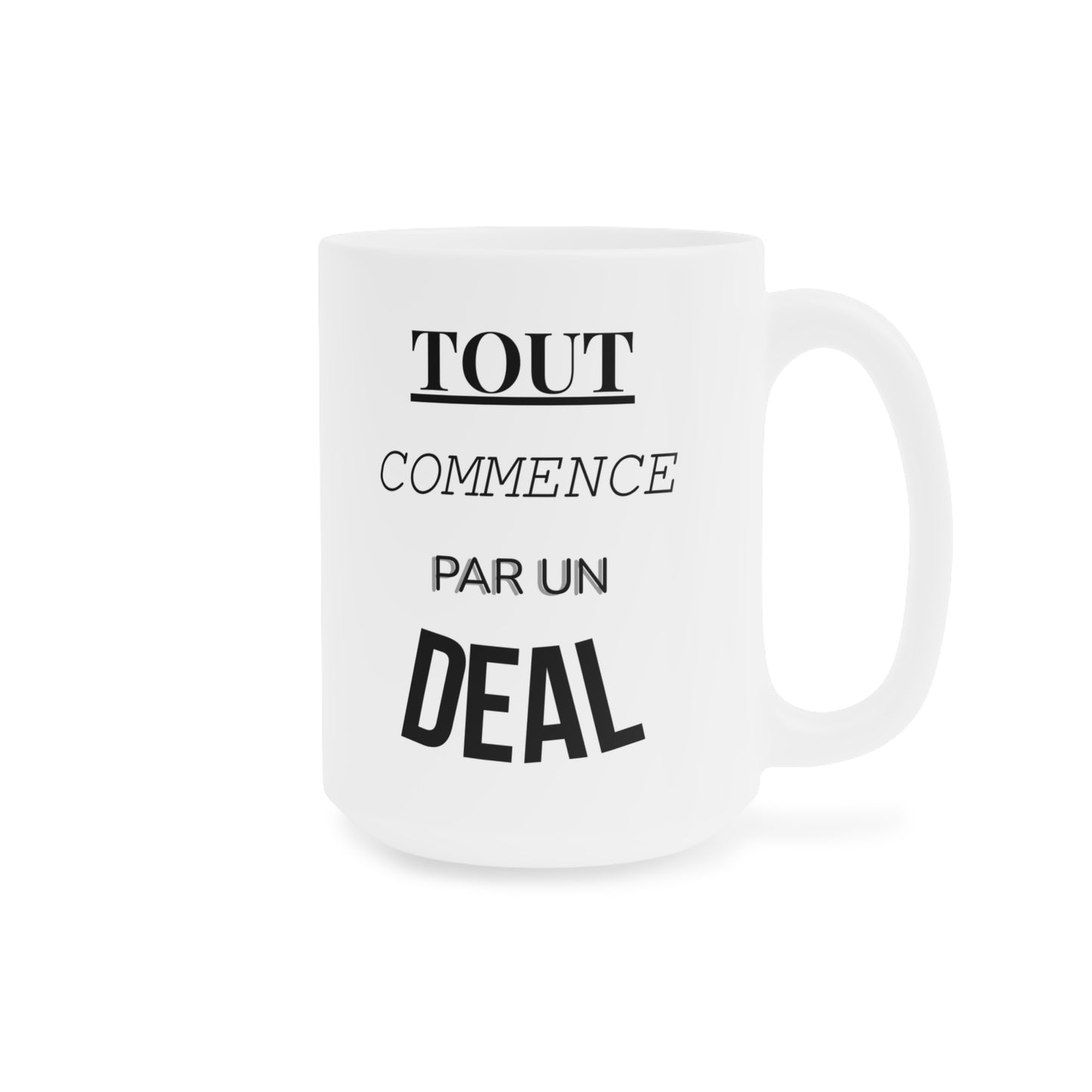 Tout Commence Par Un Deal (1) - White Motivation Mug (CAD)