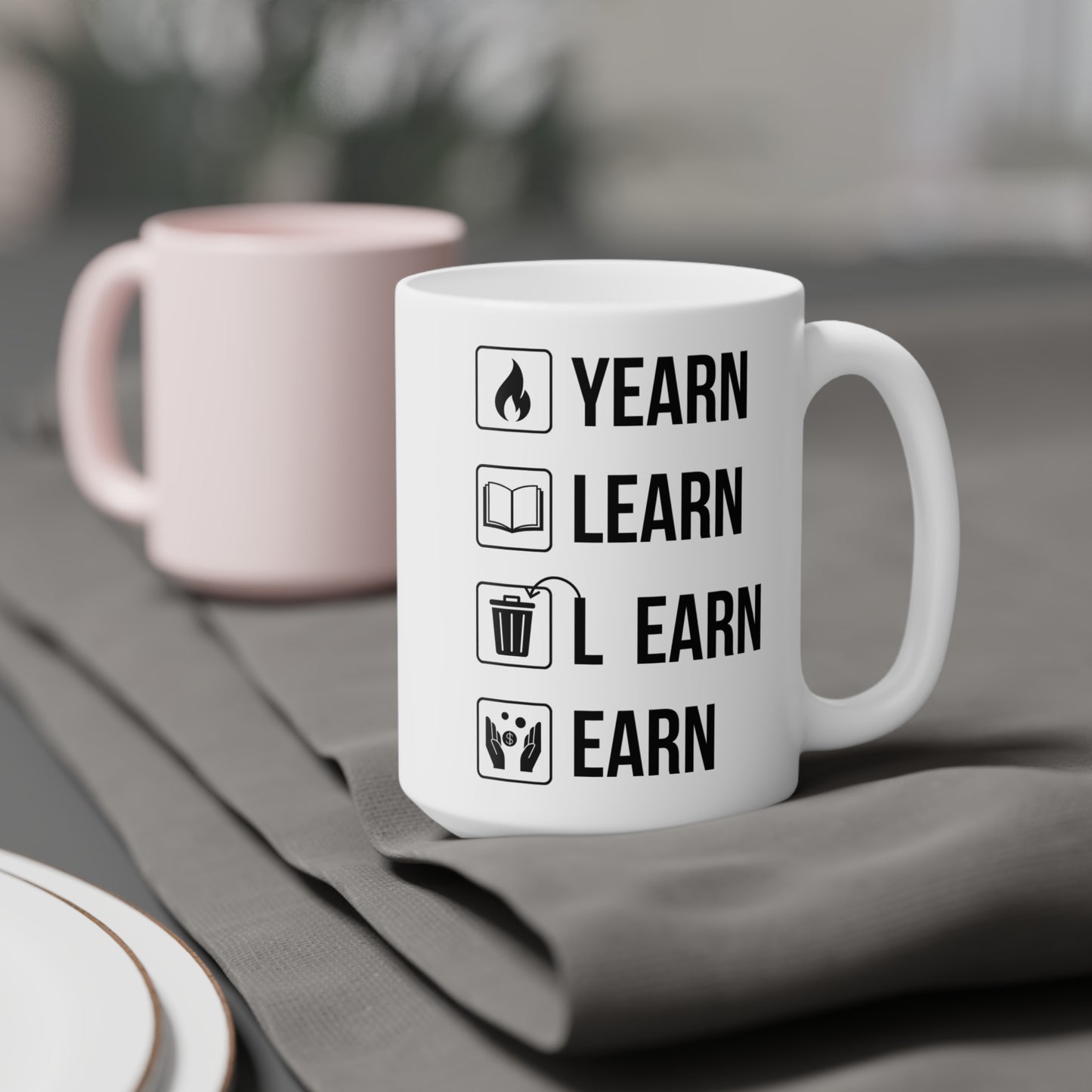 Yearn Learn Unlearn Earn (2) - White Motivation Mug (CAD)