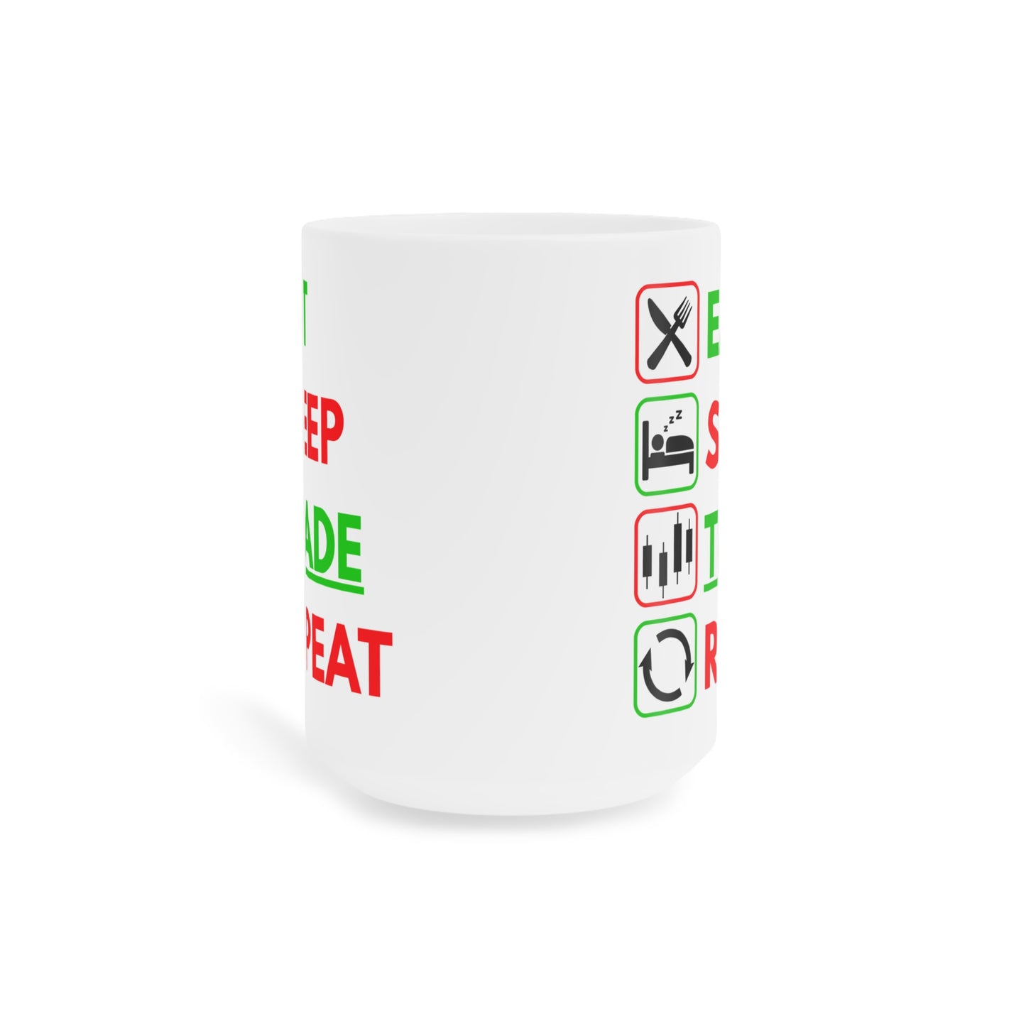 Eat Sleep Trade Repeat (1) - White Trading Mug (CAD)