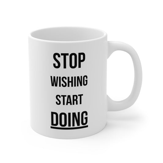 Stop Wishing Start Doing (1) - White Motivation Mug (CAD)