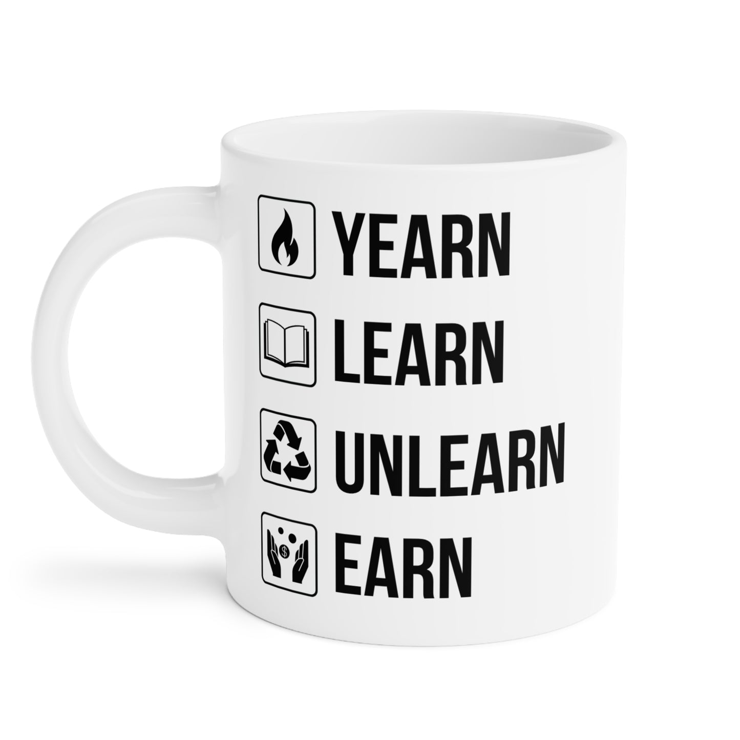 Yearn Learn Unlearn Earn (1) - White Motivation Mug (CAD)