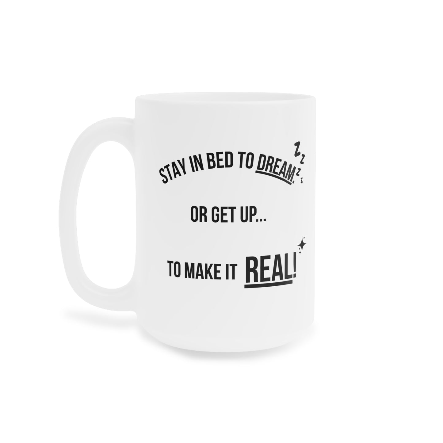 Dream or Make it Real (2) - White Motivation Mug (CAD)
