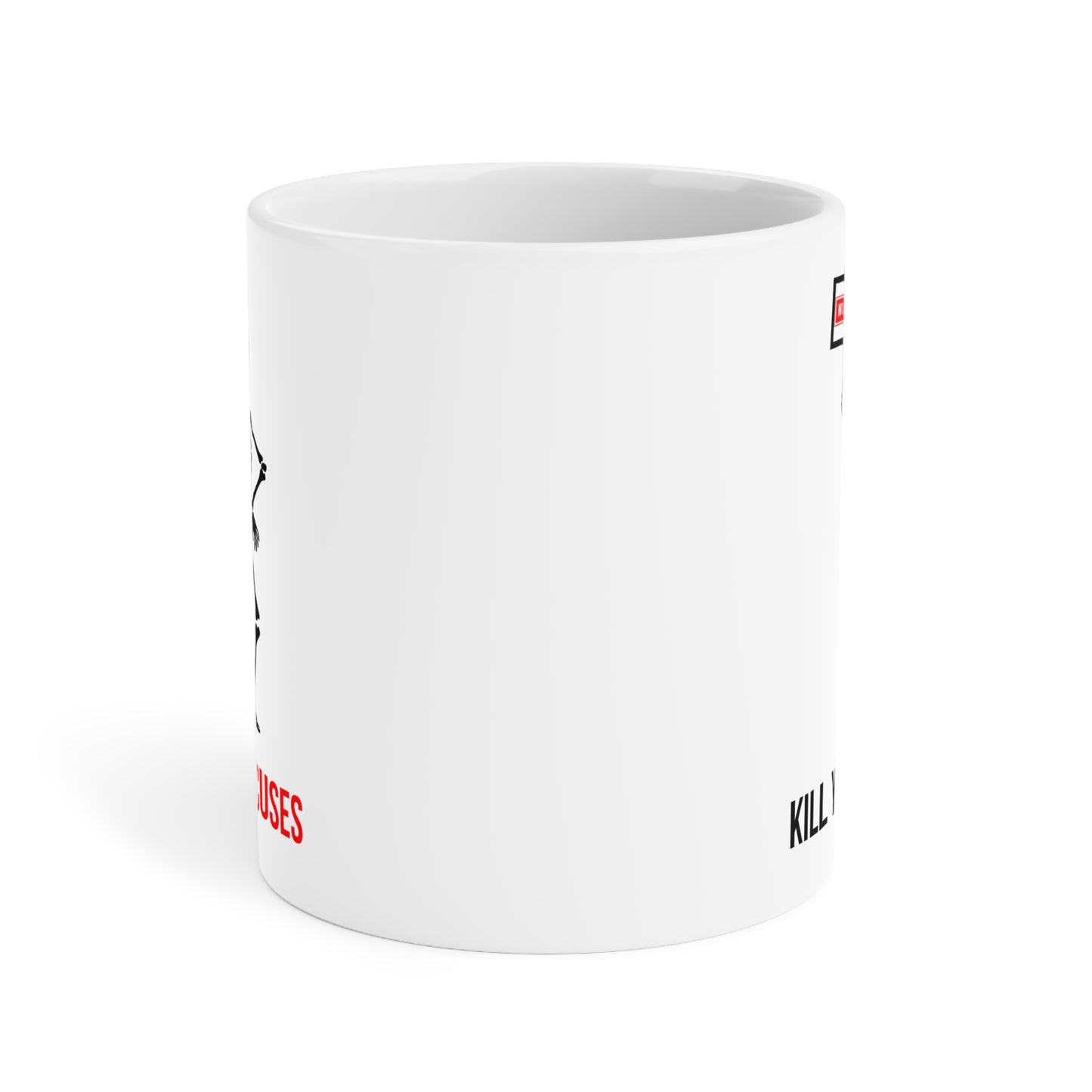 Kill your excuses (1) - White Halloween Mug (CAD)
