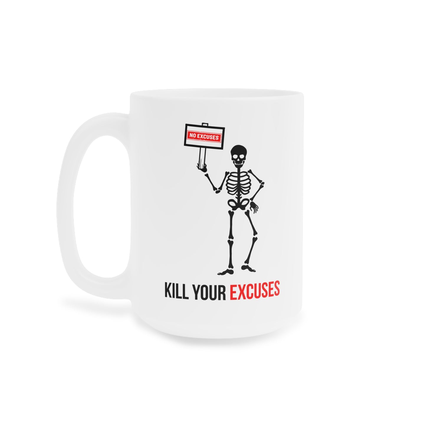 Kill your excuses (1) - White Halloween Mug (CAD)