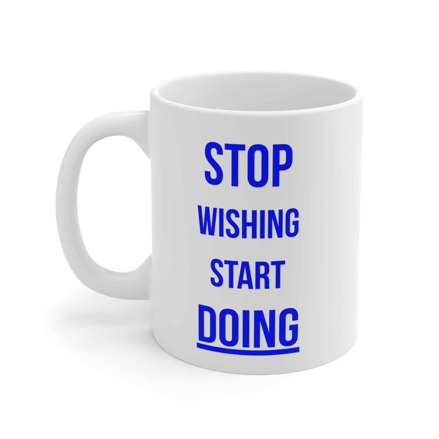 Stop Wishing Start Doing (2) - White Motivation Mug (CAD)