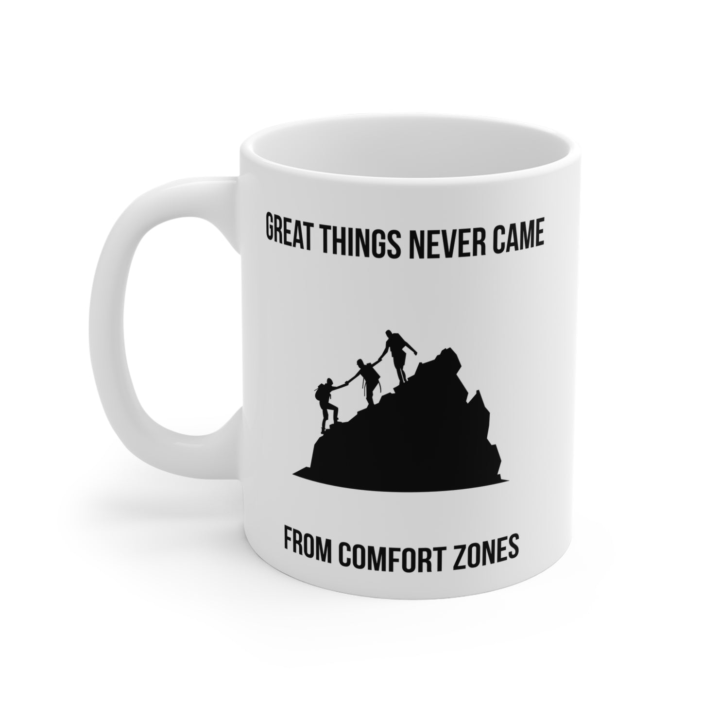 Great Things Never Came from Comfort Zone (6) - White Motivation Mug (CAD)