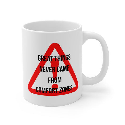 Great Things Never Came from Comfort Zone (3) - White Motivation Mug (CAD)