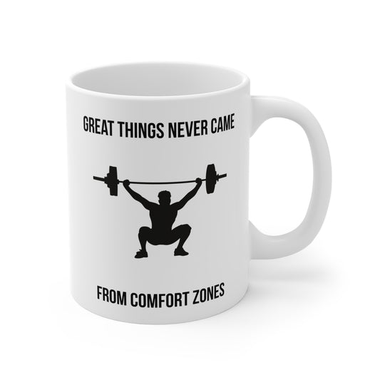Great Things Never Came from Comfort Zone (4) - White Motivation Mug (CAD)