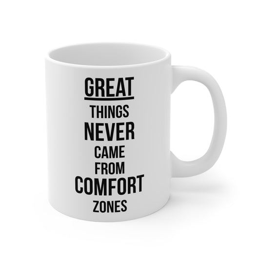 Great Things Never Came from Comfort Zone (1) - White Motivation Mug (CAD)
