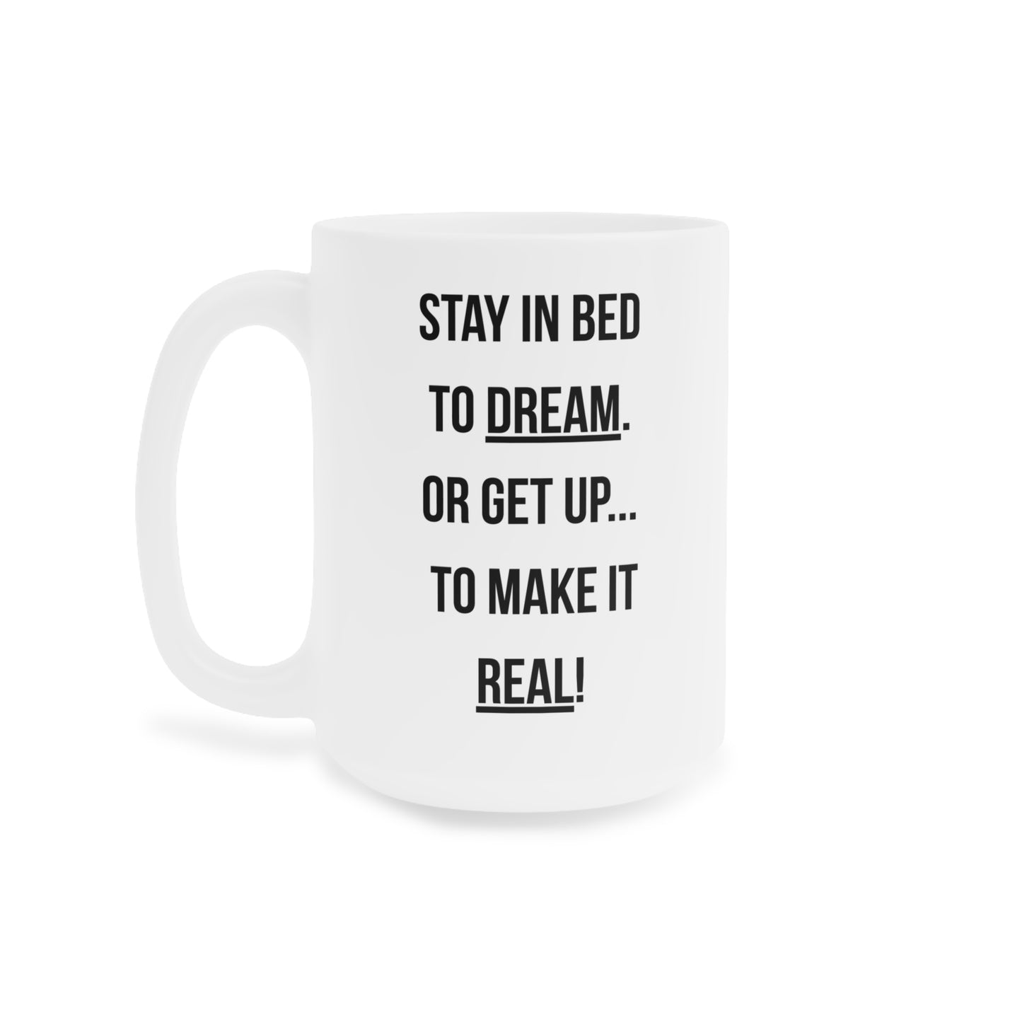 Dream or Make it Real (1) - White Motivation Mug (CAD)