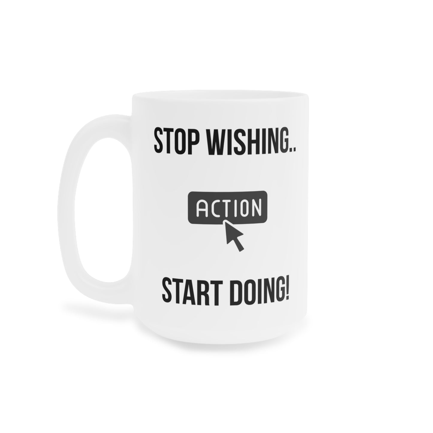 Stop Wishing Start Doing (4) - White Motivation Mug (CAD)
