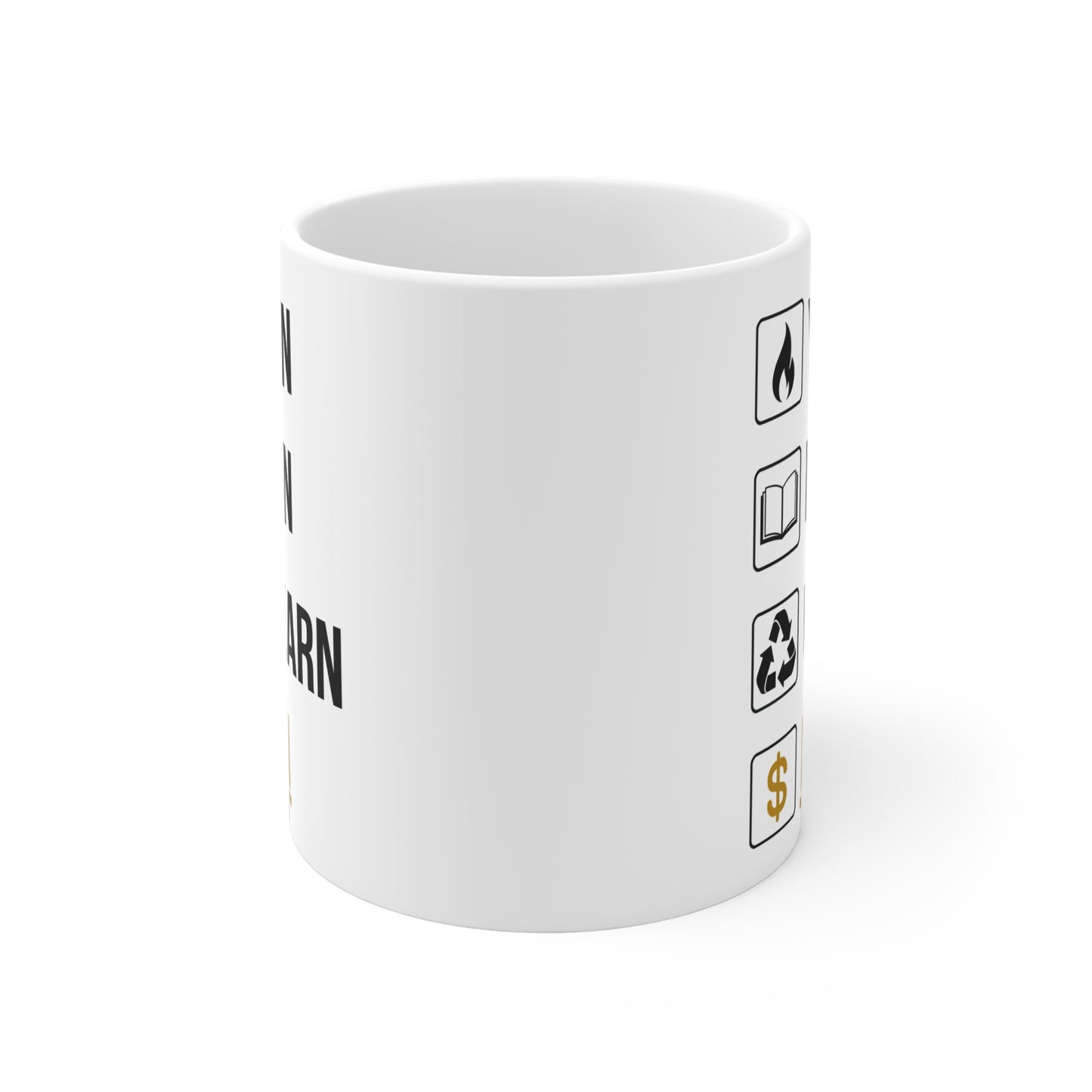 Yearn Learn Unlearn Earn (6) - White Motivation Mug (CAD)