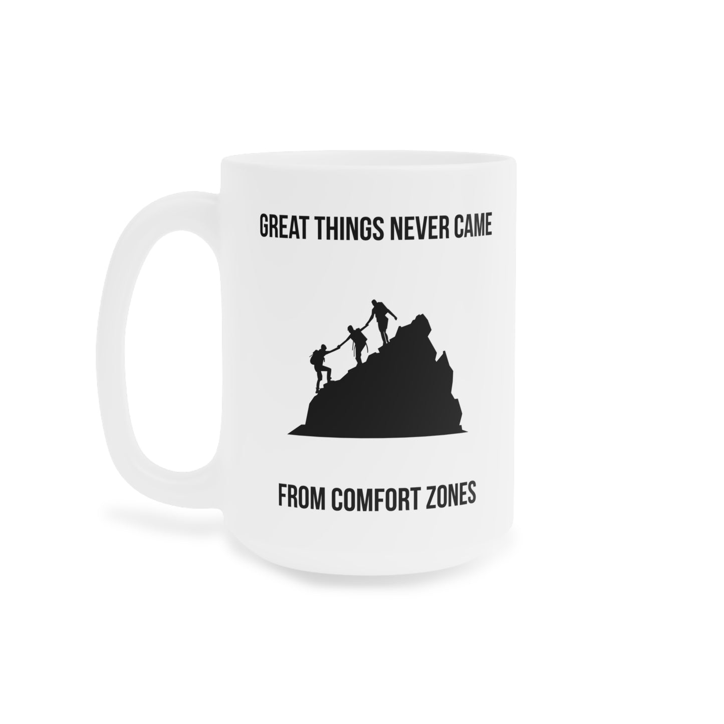 Great Things Never Came from Comfort Zone (6) - White Motivation Mug (CAD)