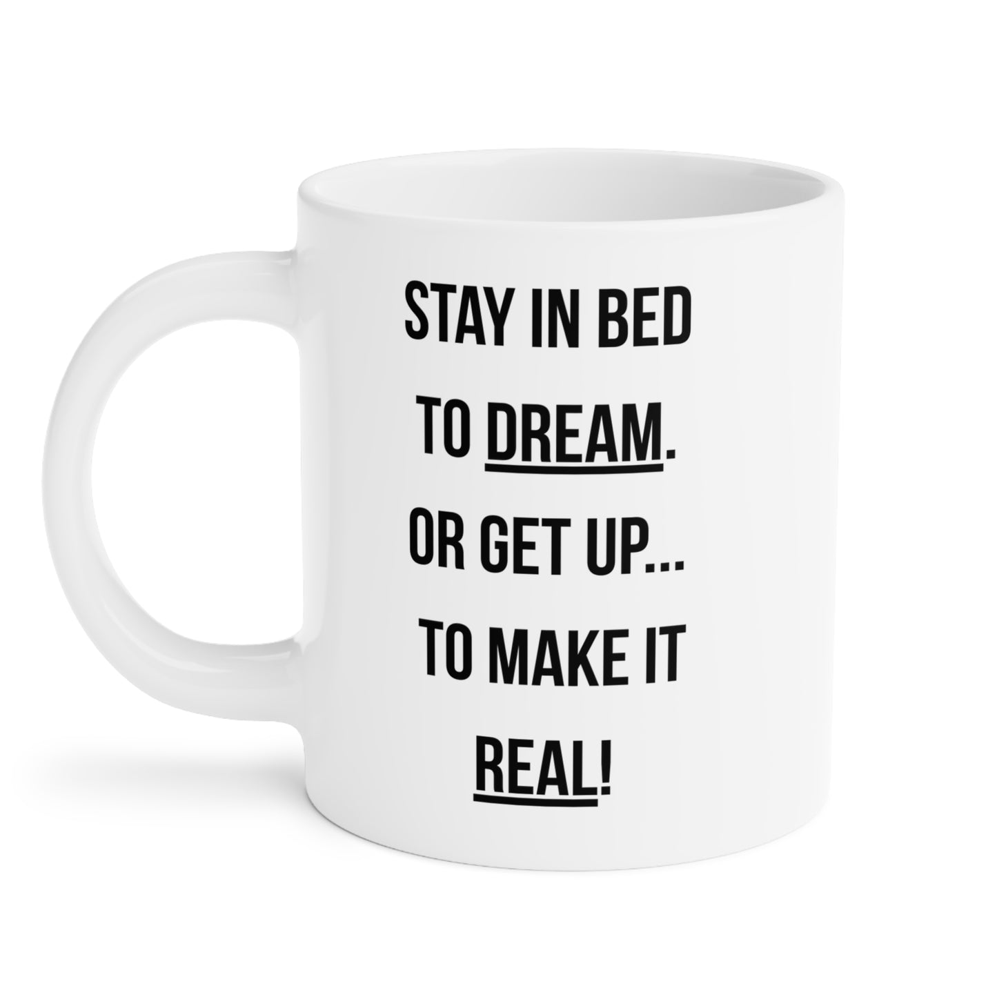 Dream or Make it Real (1) - White Motivation Mug (CAD)