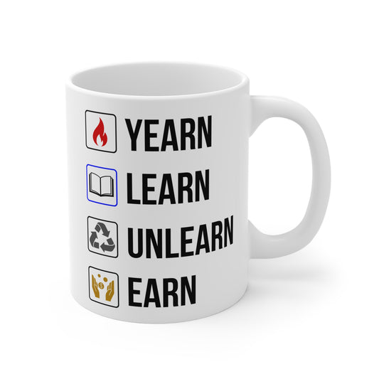 Yearn Learn Unlearn Earn (5) - White Motivation Mug (CAD)
