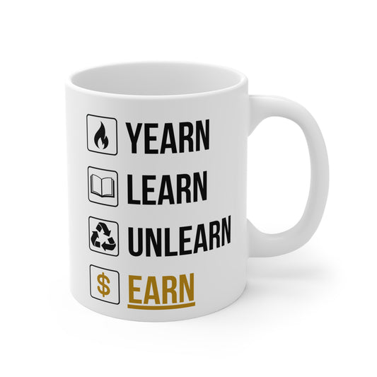 Yearn Learn Unlearn Earn (6) - White Motivation Mug (CAD)