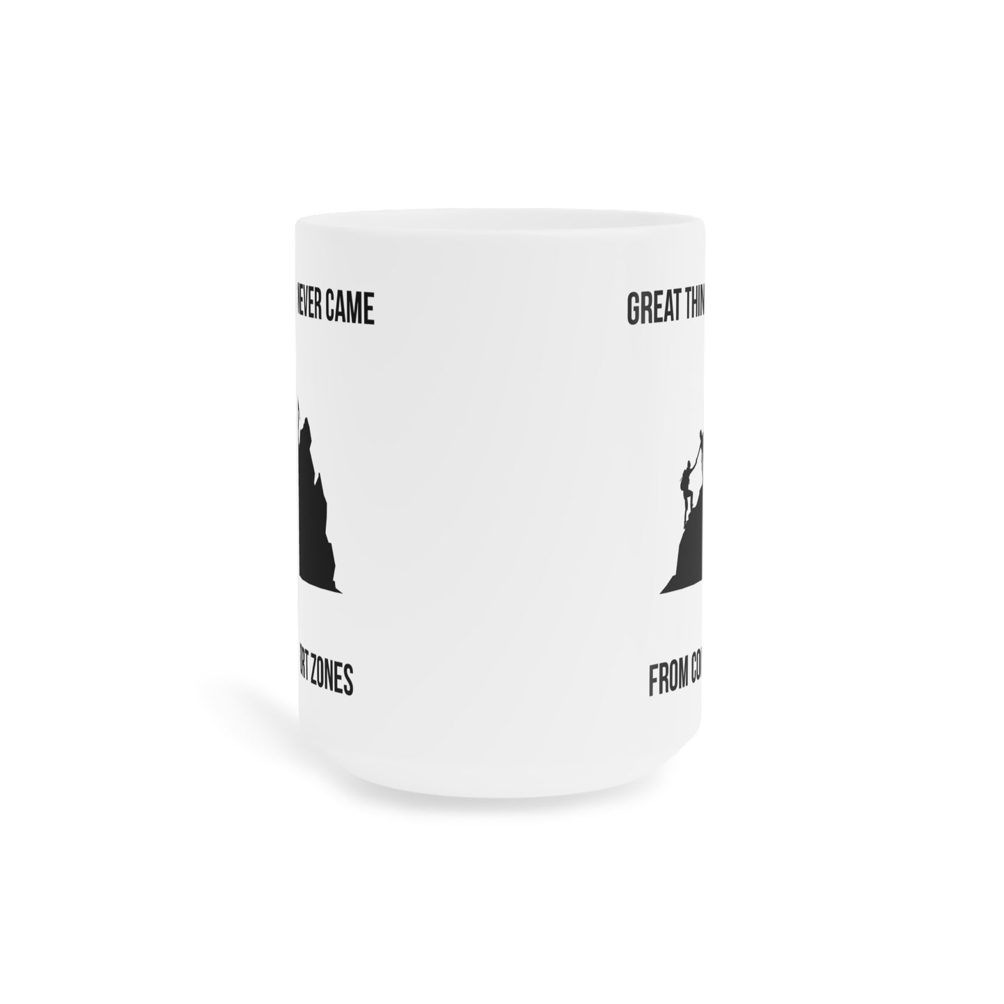 Great Things Never Came from Comfort Zone (6) - White Motivation Mug (CAD)