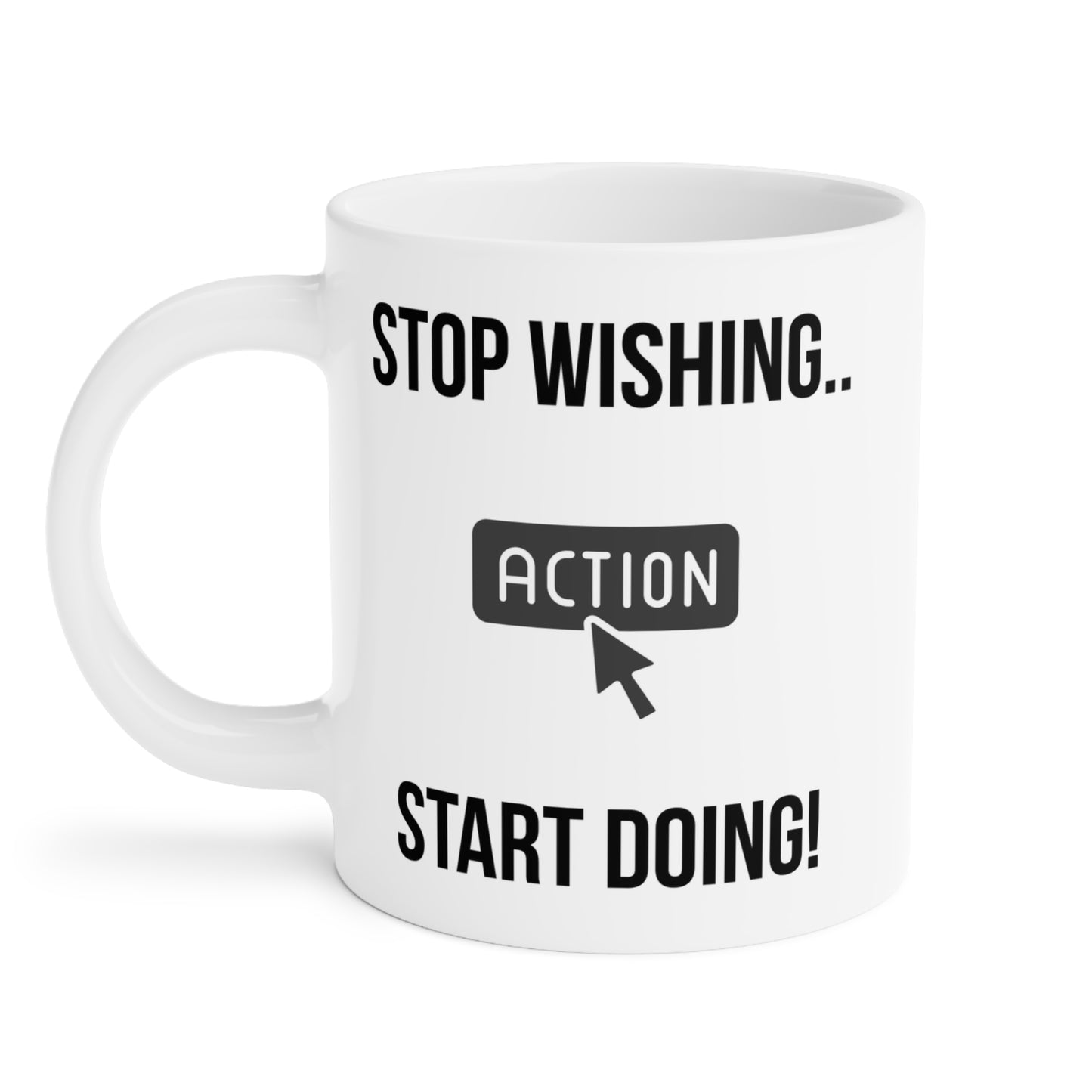 Stop Wishing Start Doing (4) - White Motivation Mug (CAD)