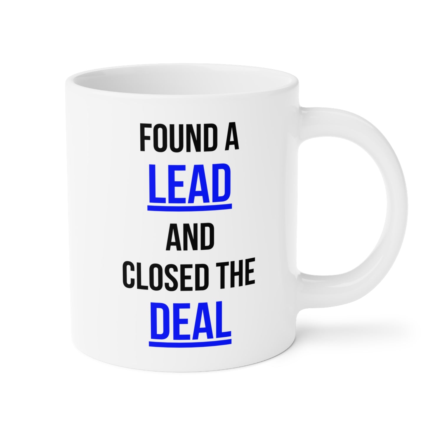 Found A Lead, Closed The Deal (1) - White Motivation Mug (CAD)