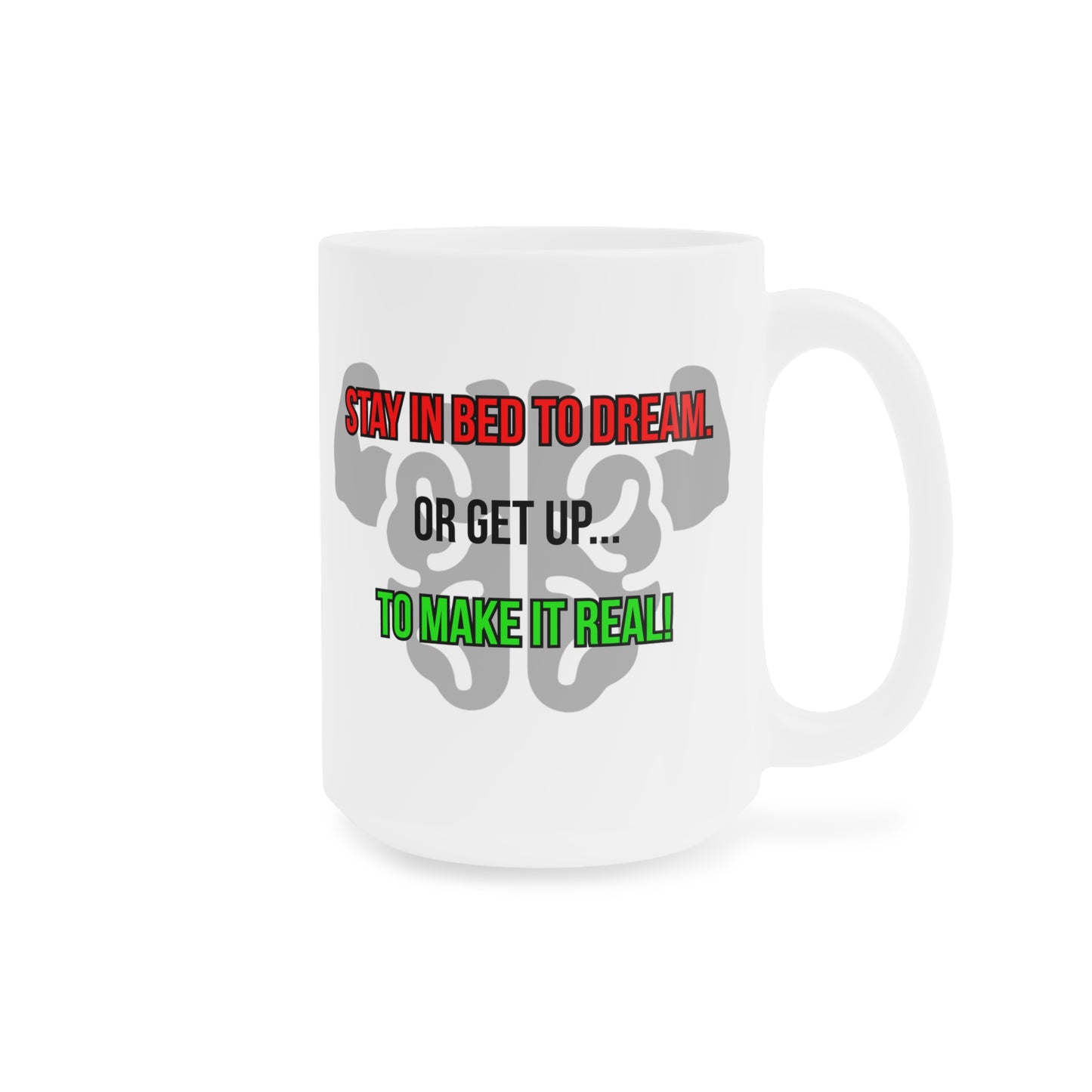 Dream or Make it Real (3) - White Motivation Mug (CAD)