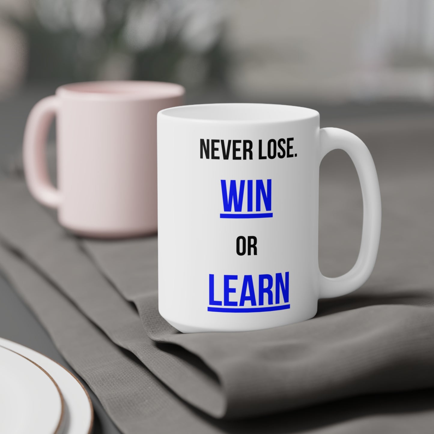 Never Lose, I Win or Learn (1) - White Motivation Mug (CAD)