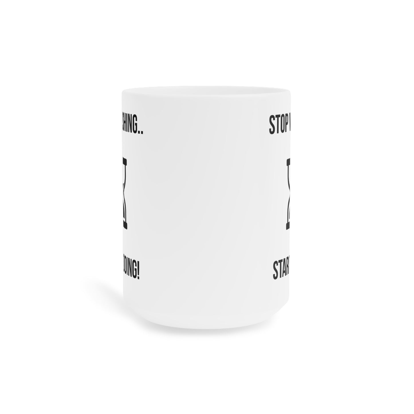 Stop Wishing Start Doing (3) - White Motivation Mug (CAD)