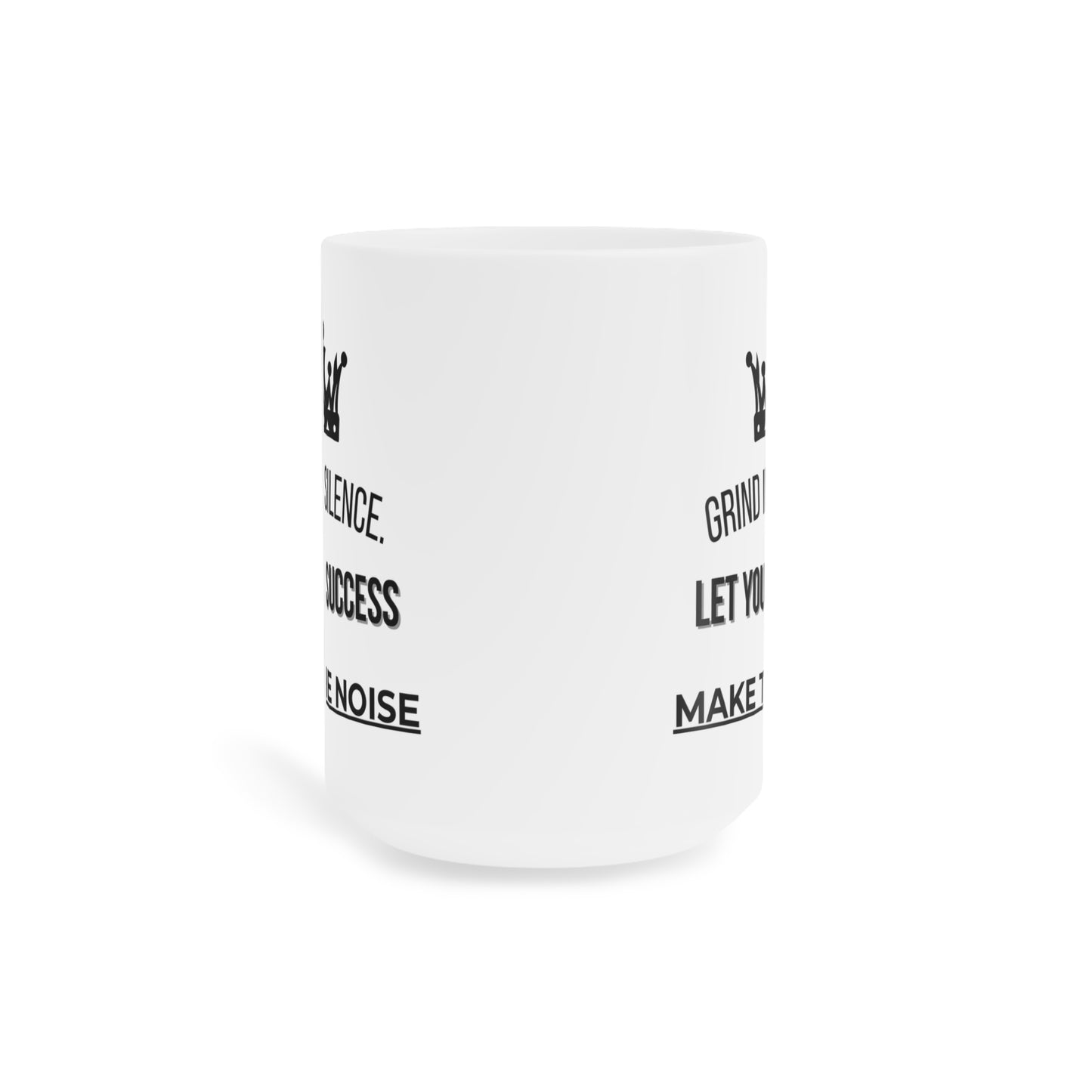 Grind Silence. Success Noise (3) - White Motivation Mug (CAD)