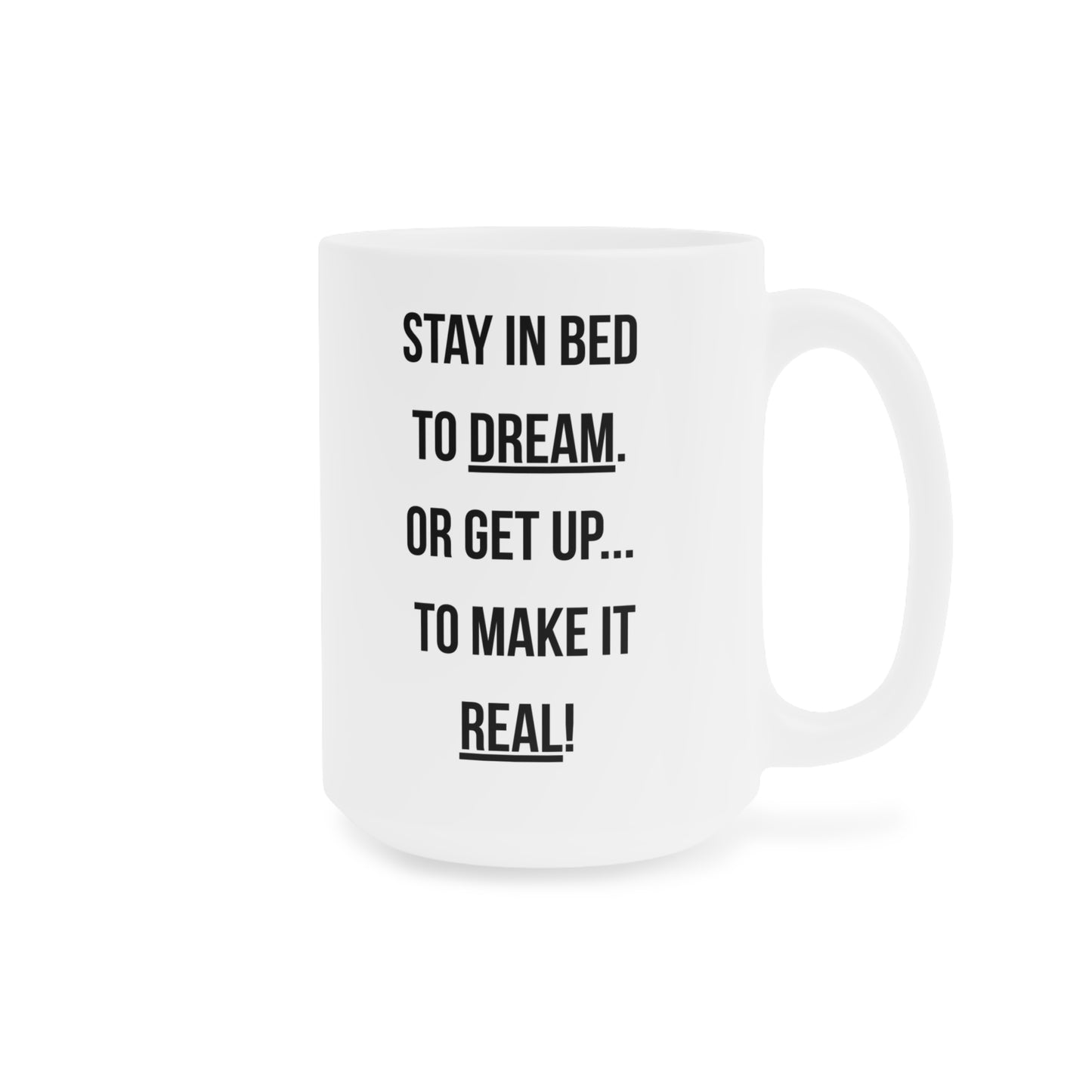 Dream or Make it Real (1) - White Motivation Mug (CAD)